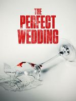 Watch The Perfect Wedding Myflixer
