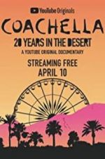 Watch Coachella: 20 Years in the Desert Myflixer