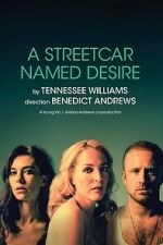Watch National Theatre Live: A Streetcar Named Desire Myflixer