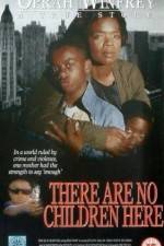 Watch There Are No Children Here Myflixer