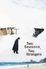 Watch Two Seasons, Two Strangers Myflixer