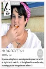 Watch My Big Fat Fetish Myflixer