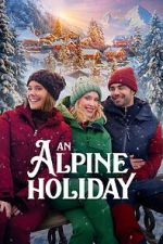 Watch An Alpine Holiday Myflixer