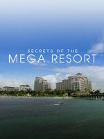 Watch Secrets of the Mega Resort Myflixer