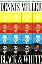 Watch Dennis Miller: Black and White Myflixer