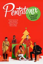 Watch Pentatonix: A Not So Silent Night Myflixer
