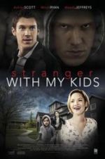 Watch A Stranger with My Kids Myflixer