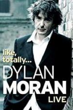 Watch Dylan Moran: Like, Totally Myflixer