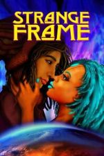 Watch Strange Frame Myflixer