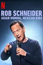 Watch Rob Schneider: Asian Momma, Mexican Kids Myflixer