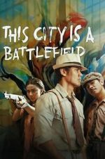Watch This City Is a Battlefield Myflixer