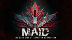 Watch MAID: The Dark Side of Canadian Compassion Myflixer