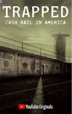 Watch Trapped: Cash Bail in America Myflixer