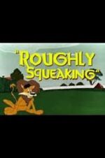 Watch Roughly Squeaking (Short 1946) Myflixer