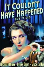 Watch It Couldn't Have Happened - But It Did Myflixer