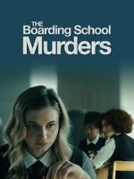 Watch The Boarding School Murders Myflixer