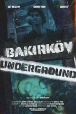 Watch Bakirköy Underground Myflixer