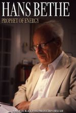 Watch Hans Bethe: Prophet of Energy Myflixer