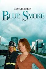 Watch Nora Roberts\' Blue Smoke Myflixer