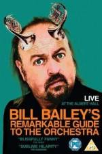 Watch Bill Bailey's Remarkable Guide to the Orchestra Myflixer