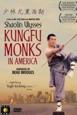 Watch Shaolin Ulysses Kungfu Monks in America Myflixer