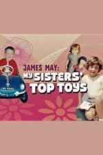 Watch James May: My Sisters\' Top Toys Myflixer