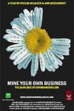 Watch Mine Your Own Business The Dark Side of Environmentalism Myflixer