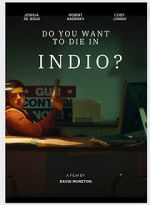 Watch Do You Want to Die in Indio? Myflixer
