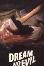 Watch Dream No Evil Myflixer