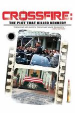 Watch Crossfire: The Plot that Killed Kennedy Myflixer
