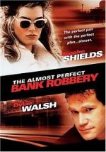 Watch The Almost Perfect Bank Robbery Myflixer