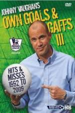 Watch Johnny Vaughan - Own Goals and Gaffs 3 Myflixer
