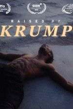 Watch Raised by Krump Myflixer