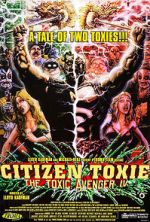 Watch Citizen Toxie: The Toxic Avenger IV Myflixer