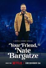 Watch Your Friend, Nate Bargatze (TV Special 2024) Myflixer