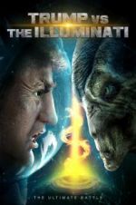 Watch Trump vs the Illuminati Myflixer