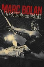 Watch Marc Bolan: Destined For Fame Myflixer