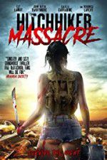 Watch Hitchhiker Massacre Myflixer