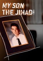 Watch My Son the Jihadi Myflixer