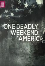 Watch One Deadly Weekend in America Myflixer