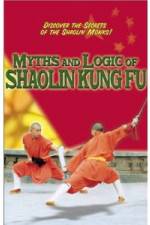 Watch Myths and Logic of Shaolin Kung Fu Myflixer