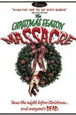 Watch The Christmas Season Massacre Myflixer
