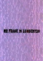 Watch No Frank in Lumberton Myflixer