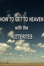 Watch How to Get to Heaven with the Hutterites Myflixer