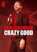 Watch Neal Brennan: Crazy Good Myflixer