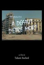 Watch Beirut! Not Enough Death to Go Round Myflixer