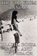 Watch The Girl from Ipanema: Brazil, Bossa Nova and the Beach Myflixer