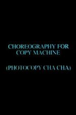 Watch Choreography for Copy Machine (Photocopy Cha Cha) Myflixer