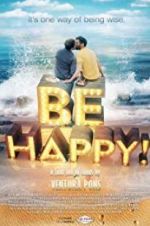 Watch Be Happy! (the musical) Myflixer