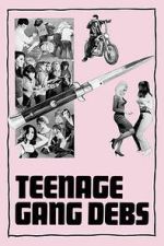 Watch Teenage Gang Debs Myflixer